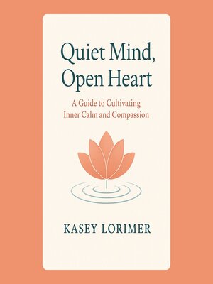 cover image of Quiet Mind, Open Heart